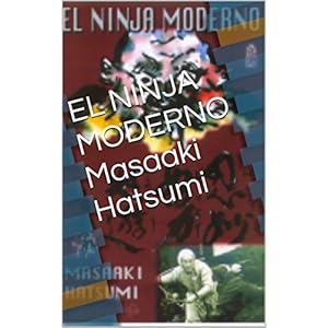 EL NINJA MODERNO Masaaki Hatsumi (Spanish Edition)