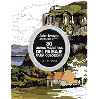 Arte-Terapia. 30 Obras Maestras Del Paisaje Para Colorear (Larousse - Libros Ilustrados/ Prácticos - Ocio Y Naturaleza - Ocio) Arte-Terapia. 30 Obras Maestras Del Paisaje Para Colorear (Larousse - Libros Ilustrados/ Prácticos - Ocio Y Naturaleza - Ocio)