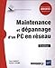 Maintenance et dépannage d'un PC en réseau by