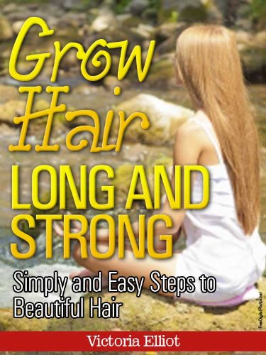 Amazon Com Grow Hair Long And Strong Simple And Easy Steps To