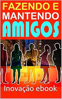 Livro Fazendo e Mantendo Amigos