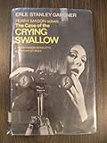 The Case of the Crying Swallow: a Perry Mason Novelette and Other Stories