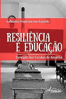 Livro Resiliência e Educação: Exemplo das Escolas do Amanhã (Ciências da Saúde e Biológicas: Saúde Pública e Coletiva)