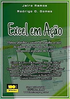 Livro Excel em Ação: Elabore planilhas e rotinas de trabalho através da utilização de fórmulas, funções e ferramentas avançadas do Excel (Cursos Dito&Feito (CDF - Educacional))