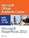 77-422 Microsoft PowerPoint 2013 by 