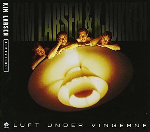 Kim Larsen & Kjukken - Luft Under Vingerne - Zortam Music