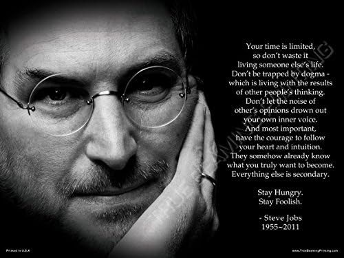 18"x24" (Buy One Get One FREE) Steve Jobs Poster, "Your time is limited" Premium Poster Print - PRINTING QUALITY GUARANTEED - Have Been The No.1 STEVE JOBS POSTER LAST 5 YEARS from Amazon - 100% Refundable if the papers were wrinkled in the shipping process. + Caution - 'Panda Super Store is selling watermarked fake True Beaming Posters!