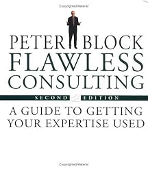 Flawless Consulting Set , Flawless Consulting (Second Edition) and The Flawless Consulting Fieldbook 1st edition by Block, Peter (2000) Hardcover
