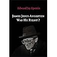 James Jesus Angleton: Was He Right?
