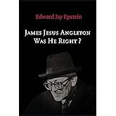 James Jesus Angleton: Was He Right?