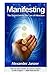 Manifesting: The Secret behind the Law of Attraction by Alexander Janzer