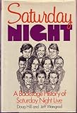 Saturday Night: A Backstage History of Saturday Night Live