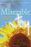 Miserable Joy: Chronic Pain in the Christian Life (From Heartache to Healing) by Jason M. Nelson, Karen Knutson