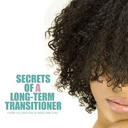 How To Transition To Natural Hair Secrets Of A Long Term