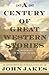 A Century of Great Western Stories-An Anthology of Western Fiction by John Jakes