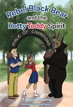 Rebel Black Bear and the Hotty Toddy Spirit (Hotty & Toddy Spirit! Book