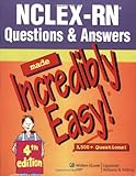 NCLEX-RN® Questions & Answers Made Incredibly Easy! (Incredibly Easy! Series®)