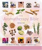 Image de The Aromatherapy Bible: The Definitive Guide to Using Essential Oils