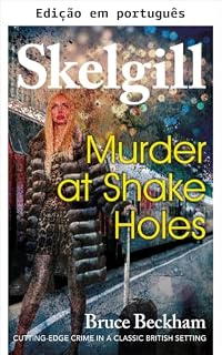 Livro Assassinato em Shake Holes (O detetive inspetor Skelgill investiga Livro 13)