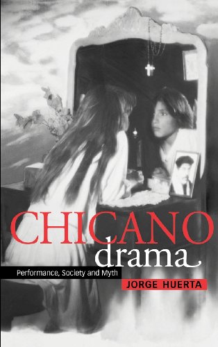 Chicano Drama: Performance, Society and Myth (Cambridge Studies in American Theatre and Drama)