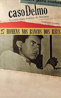 Livro Caso Delmo: O crime mais famoso de Manaus