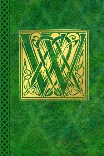 Celtic Letter W Vintage Irish Monogram Journal: Green Gold Celtic Knot Name Initial Diary Blank Line by Celtic Connections