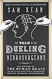 Sam Kean, "The Tale of the Dueling Neurosurgeons" (Little, Brown and Co., 2015)