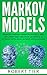 Markov Models: Understanding Markov Models and Unsupervised Machine Learning in Python with Real-World Applications