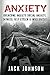 Anxiety: Overcome Anxiety, Social Anxiety, Shyness, Self Esteem & Insecurities ($500+ Worth Of Free BONUS Value Inside- Overcome Fear, Social Anxiety Cure, ... Free, Confidence, Belief & Self Esteem)