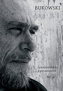 Livro BUKOWSKI: Seus provérbios e pensamentos