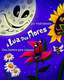 Livro A Lua Das Flores: Uma história para crianças