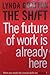 The Shift: The Future of Work is Already Here