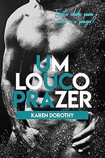 Livro Um Louco Prazer: Existe idade para o amor e o prazer?