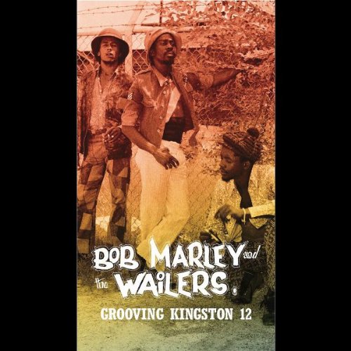 Bob Marley & The Wailers - Grooving Kingston 12 (Jad Masters 1970-72) - Zortam Music