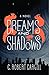 Dreams and Shadows: A Novel