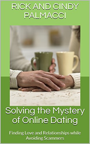 [B.e.s.t] Solving the Mystery of Online Dating: Finding Love and Relationships while Avoiding Scammers<br />[T.X.T]