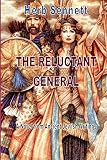 The Reluctant General: A Novel from Ancient Jewish Writings by Herb Sennett