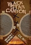 Black Star Canyon: Season 4 Episode 1
