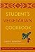 Student's Vegetarian Cookbook, Revised: Quick, Easy, Cheap, and Tasty Vegetarian Recipes by 
