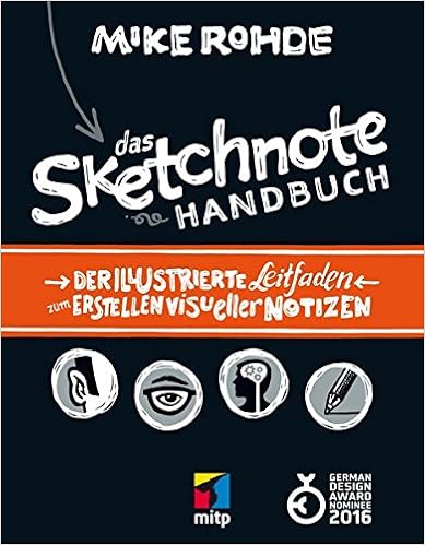 Das Sketchnote Handbuch: Der illustrierte Leitfaden zum Erstellen visueller Notizen