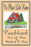 No Place Like Home Cookbook by