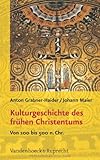 Kulturgeschichte des frühen Christentums : Von 100 bis 500 n.Chr., Grabner-Haider, Anton and Maier, Johann, 3525540035