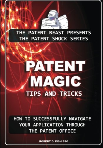 Download Patent Magic: Tips & Tricks (The Patent Shock Series)