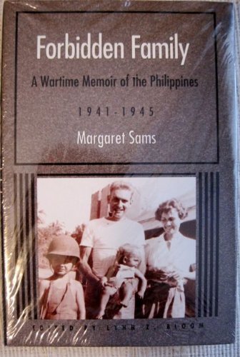 Forbidden Family: A Wartime Memoir of the Philippines, 1941-1945 (Wisconsin Studies in American Auto by Margaret Sams