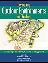 Designing Outdoor Environments for Children: Landscaping School Yards; Gardens and Playgrounds (P/L Custom Scoring Survey)