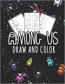 Among Us Draw and Color: How to Draw Among Us Characters Step by Step
