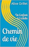 Image de Chemin de vie: De l'enfant à l'adulte (French Edition)