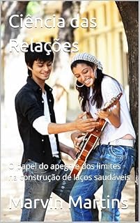Livro Ciência das Relações: O papel do apego e dos limites na construção de laços saudáveis
