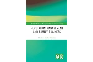 Reputation Management and Family Business (Routledge Studies in Management, Organizations and Society)