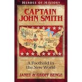 Captain John Smith: A Foothold in the New World (Heroes of History)